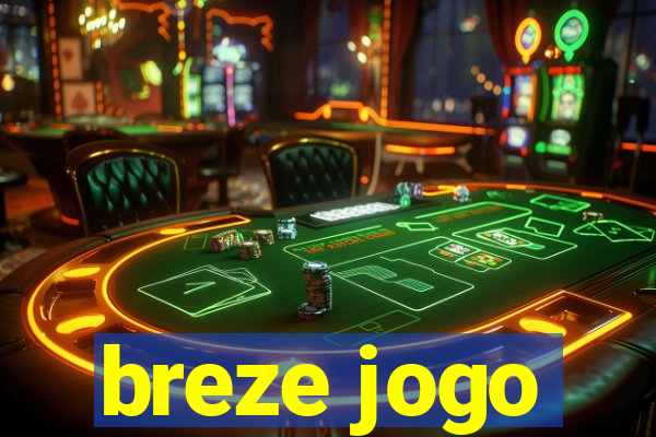 breze jogo